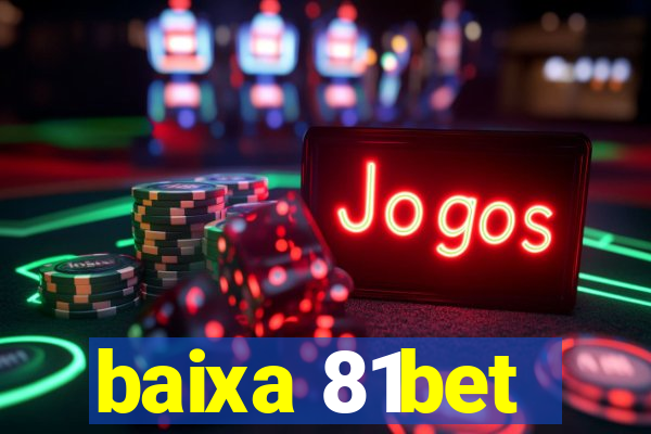 baixa 81bet